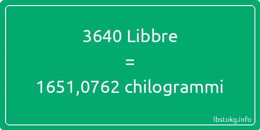 3640 Libbre a chilogrammi - 3640 Libbre a chilogrammi