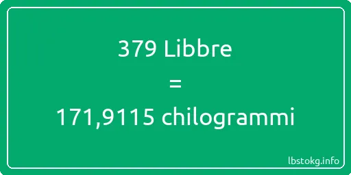 379 Libbre a chilogrammi - 379 Libbre a chilogrammi