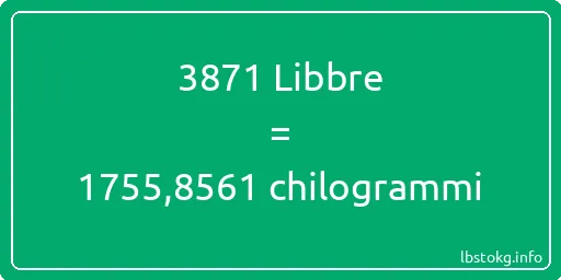 3871 Libbre a chilogrammi - 3871 Libbre a chilogrammi