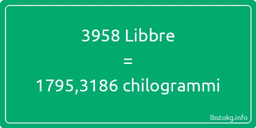 3958 Libbre a chilogrammi - 3958 Libbre a chilogrammi