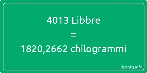 4013 Libbre a chilogrammi - 4013 Libbre a chilogrammi