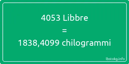 4053 Libbre a chilogrammi - 4053 Libbre a chilogrammi