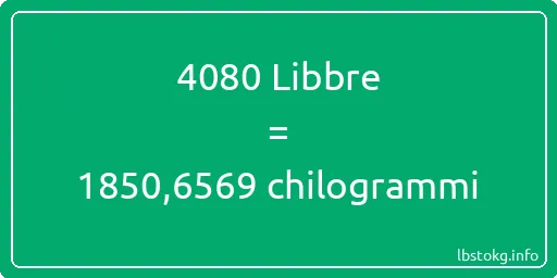 4080 Libbre a chilogrammi - 4080 Libbre a chilogrammi