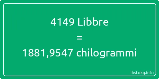 4149 Libbre a chilogrammi - 4149 Libbre a chilogrammi