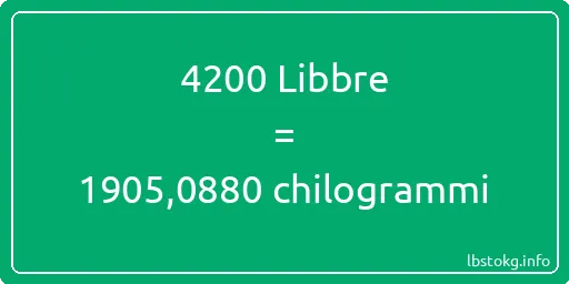 4200 Libbre a chilogrammi - 4200 Libbre a chilogrammi