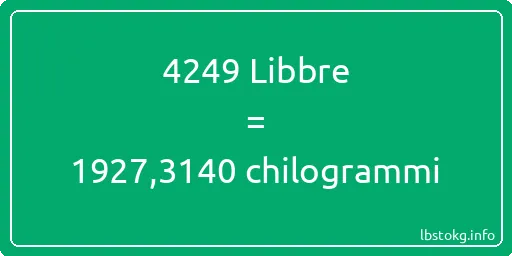 4249 Libbre a chilogrammi - 4249 Libbre a chilogrammi