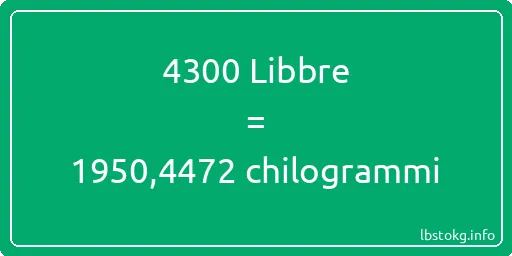 4300 Libbre a chilogrammi - 4300 Libbre a chilogrammi