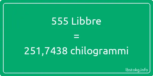 555 Libbre a chilogrammi - 555 Libbre a chilogrammi