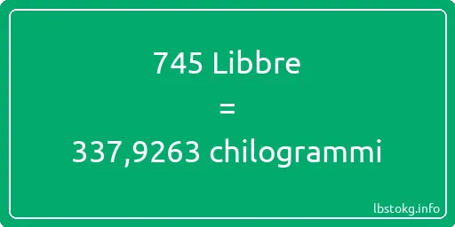 745 Libbre a chilogrammi - 745 Libbre a chilogrammi