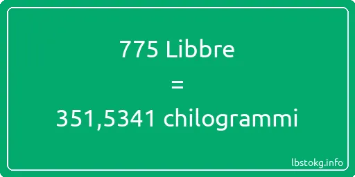 775 Libbre a chilogrammi - 775 Libbre a chilogrammi