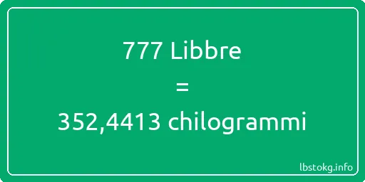 777 Libbre a chilogrammi - 777 Libbre a chilogrammi