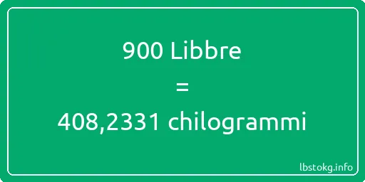 900 Libbre a chilogrammi - 900 Libbre a chilogrammi