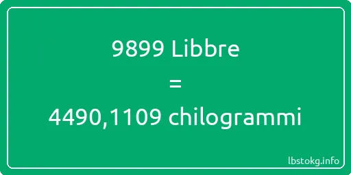 9899 Libbre a chilogrammi - 9899 Libbre a chilogrammi