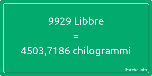 9929 Libbre a chilogrammi - 9929 Libbre a chilogrammi