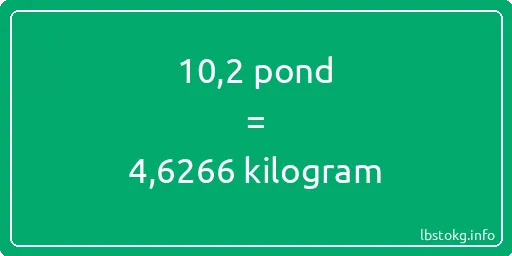 10-2 pond naar kilogram - 10-2 pond naar kilogram