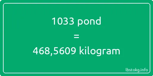 1033 pond naar kilogram - 1033 pond naar kilogram