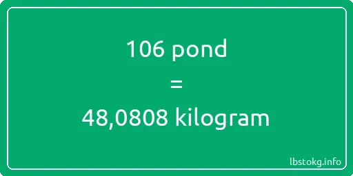 106 pond naar kilogram - 106 pond naar kilogram