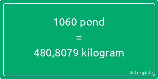 1060 pond naar kilogram - 1060 pond naar kilogram