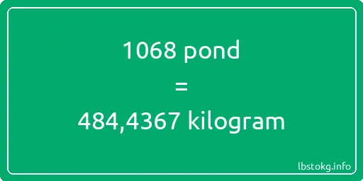 1068 pond naar kilogram - 1068 pond naar kilogram