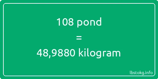 108 pond naar kilogram - 108 pond naar kilogram