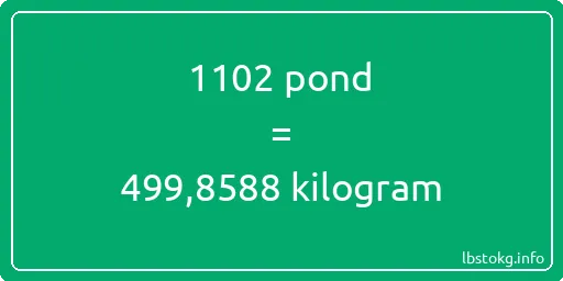 1102 pond naar kilogram - 1102 pond naar kilogram