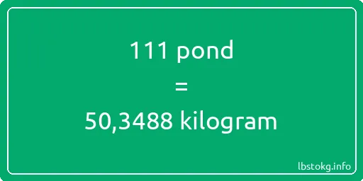 111 pond naar kilogram - 111 pond naar kilogram