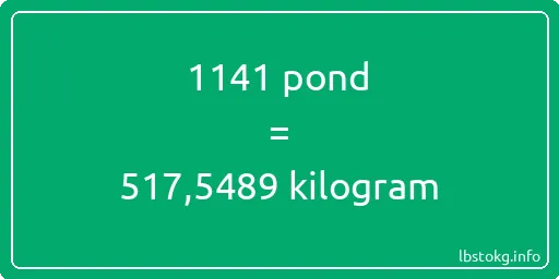 1141 pond naar kilogram - 1141 pond naar kilogram