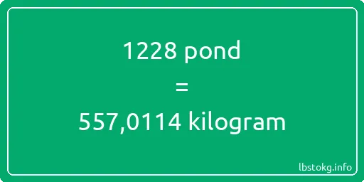 1228 pond naar kilogram - 1228 pond naar kilogram