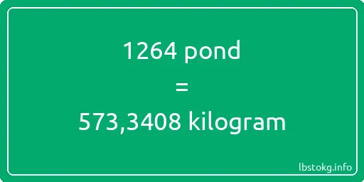 1264 pond naar kilogram - 1264 pond naar kilogram