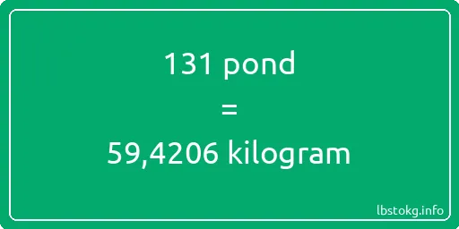 131 pond naar kilogram - 131 pond naar kilogram