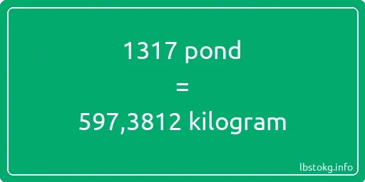 1317 pond naar kilogram - 1317 pond naar kilogram