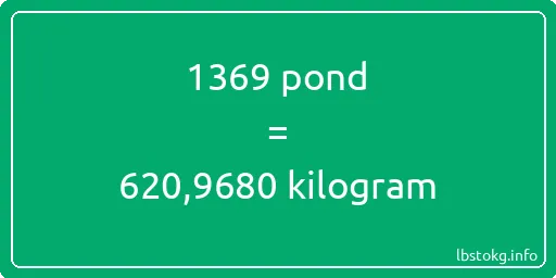 1369 pond naar kilogram - 1369 pond naar kilogram