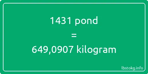 1431 pond naar kilogram - 1431 pond naar kilogram