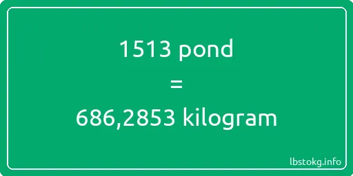 1513 pond naar kilogram - 1513 pond naar kilogram