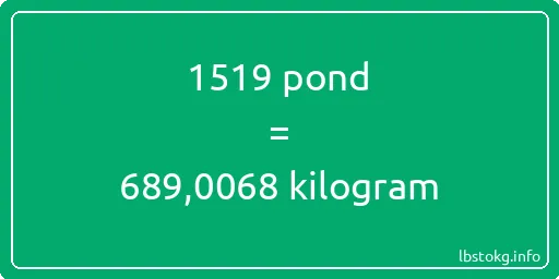 1519 pond naar kilogram - 1519 pond naar kilogram