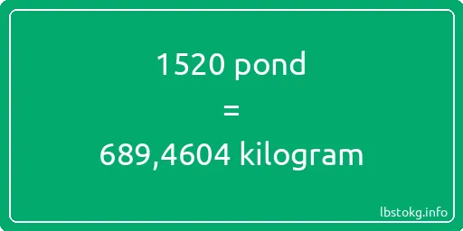 1520 pond naar kilogram - 1520 pond naar kilogram