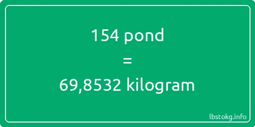 154 pond naar kilogram - 154 pond naar kilogram