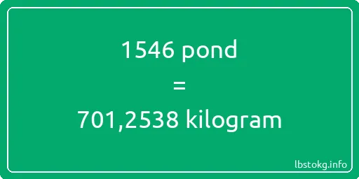 1546 pond naar kilogram - 1546 pond naar kilogram