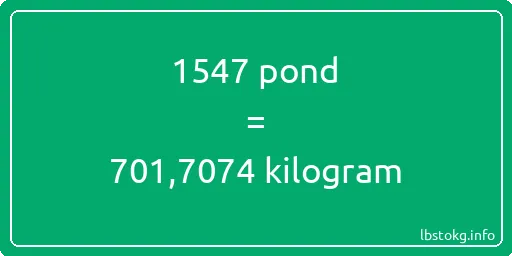 1547 pond naar kilogram - 1547 pond naar kilogram