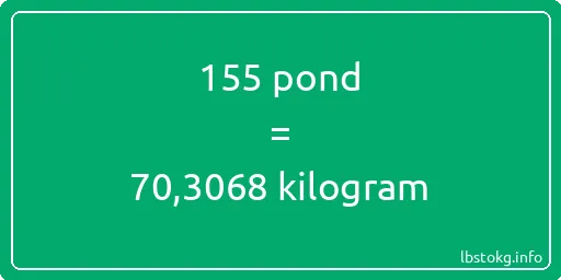 155 pond naar kilogram - 155 pond naar kilogram