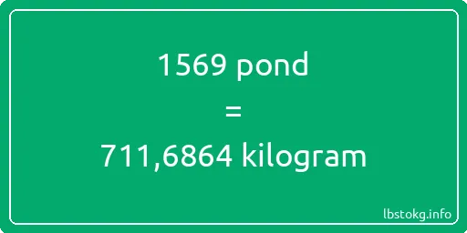 1569 pond naar kilogram - 1569 pond naar kilogram