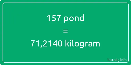 157 pond naar kilogram - 157 pond naar kilogram