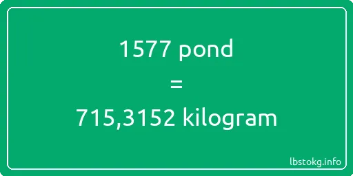 1577 pond naar kilogram - 1577 pond naar kilogram