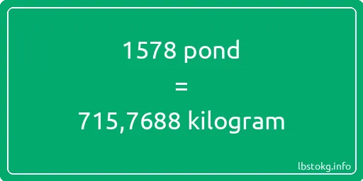 1578 pond naar kilogram - 1578 pond naar kilogram