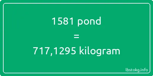 1581 pond naar kilogram - 1581 pond naar kilogram