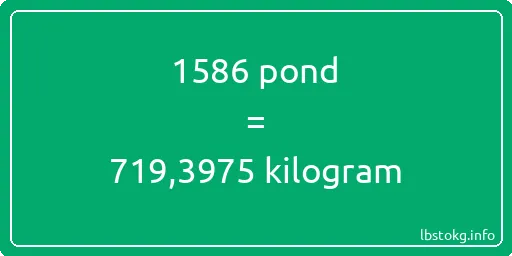 1586 pond naar kilogram - 1586 pond naar kilogram