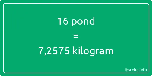 16 pond naar kilogram - 16 pond naar kilogram