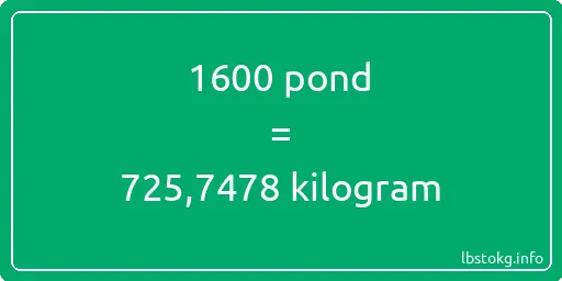 1600 pond naar kilogram - 1600 pond naar kilogram