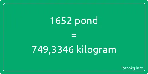 1652 pond naar kilogram - 1652 pond naar kilogram