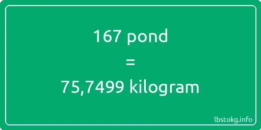 167 pond naar kilogram - 167 pond naar kilogram